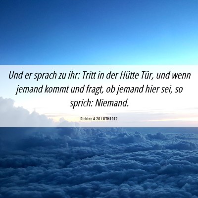Picture 06 - Richter 4:20 LUTH1912 - Und er sprach zu ihr: Tritt in der Hütte Tür, - Bible Verse Picture