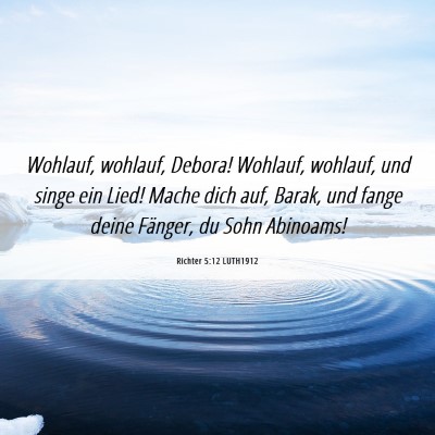 Picture 06 - Richter 5:12 LUTH1912 - Wohlauf, wohlauf, Debora! Wohlauf, wohlauf, und - Bible Verse Picture