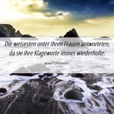 Picture 06 - Richter 5:29 LUTH1912 - Die weisesten unter ihren Frauen antworteten, da - Bible Verse Picture