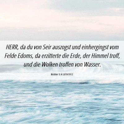 Picture 06 - Richter 5:4 LUTH1912 - HERR, da du von Seir auszogst und einhergingst - Bible Verse Picture