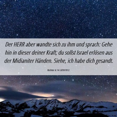 Picture 06 - Richter 6:14 LUTH1912 - Der HERR aber wandte sich zu ihm und sprach: Gehe - Bible Verse Picture