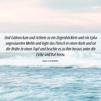 Picture 06 - Richter 6:19 LUTH1912 - Und Gideon kam und richtete zu ein - Bible Verse Picture