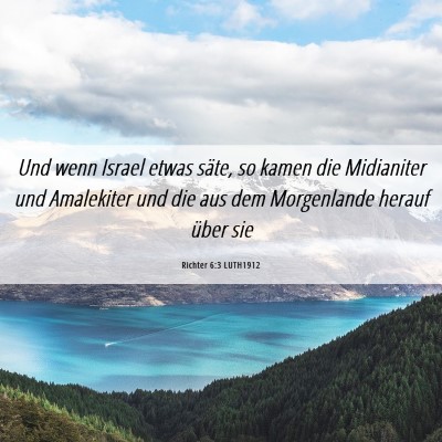 Picture 06 - Richter 6:3 LUTH1912 - Und wenn Israel etwas säte, so kamen die - Bible Verse Picture