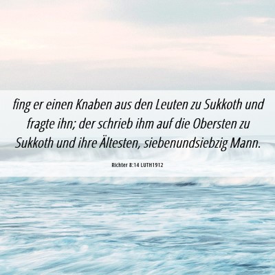Picture 06 - Richter 8:14 LUTH1912 - fing er einen Knaben aus den Leuten zu Sukkoth - Bible Verse Picture