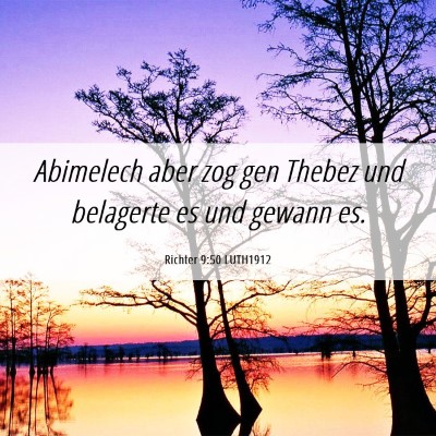 Picture 06 - Richter 9:50 LUTH1912 - Abimelech aber zog gen Thebez und belagerte es - Bible Verse Picture