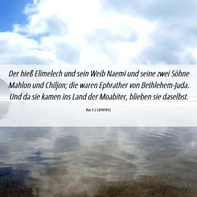 Picture 06 - Rut 1:2 LUTH1912 - Der hieß Elimelech und sein Weib Naemi und seine - Bible Verse Picture