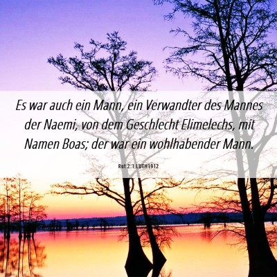 Picture 06 - Rut 2:1 LUTH1912 - Es war auch ein Mann, ein Verwandter des Mannes - Bible Verse Picture
