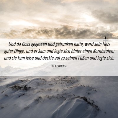 Picture 06 - Rut 3:7 LUTH1912 - Und da Boas gegessen und getrunken hatte, ward - Bible Verse Picture