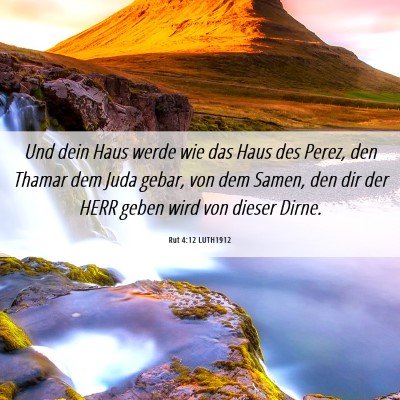 Picture 06 - Rut 4:12 LUTH1912 - Und dein Haus werde wie das Haus des Perez, den - Bible Verse Picture