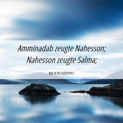 Picture 06 - Rut 4:20 LUTH1912 - Amminadab zeugte Nahesson; Nahesson zeugte - Bible Verse Picture
