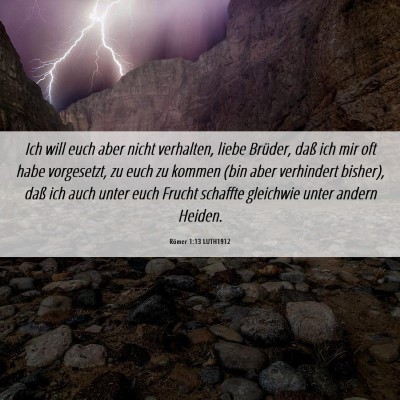 Picture 06 - Römer 1:13 LUTH1912 - Ich will euch aber nicht verhalten, liebe - Bible Verse Picture