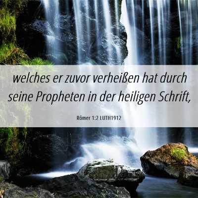 Picture 06 - Römer 1:2 LUTH1912 - welches er zuvor verheißen hat durch seine - Bible Verse Picture