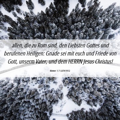 Picture 06 - Römer 1:7 LUTH1912 - allen, die zu Rom sind, den Liebsten Gottes und - Bible Verse Picture