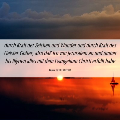 Picture 06 - Römer 15:19 LUTH1912 - durch Kraft der Zeichen und Wunder und durch - Bible Verse Picture