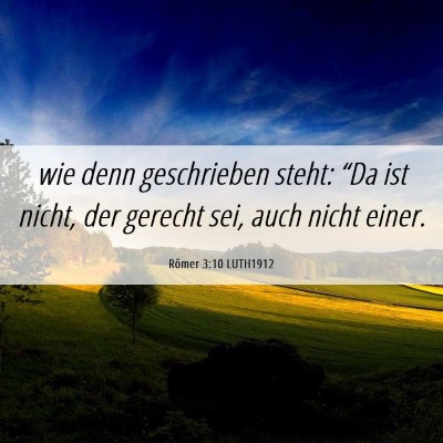 Picture 06 - Römer 3:10 LUTH1912 - wie denn geschrieben steht: “Da ist nicht, der - Bible Verse Picture