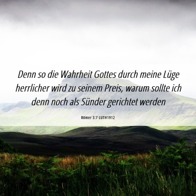 Picture 06 - Römer 3:7 LUTH1912 - Denn so die Wahrheit Gottes durch meine Lüge - Bible Verse Picture