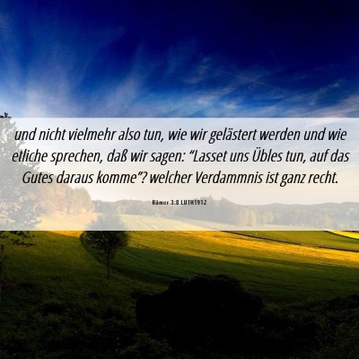 Picture 06 - Römer 3:8 LUTH1912 - und nicht vielmehr also tun, wie wir gelästert - Bible Verse Picture