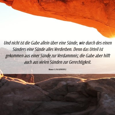 Picture 06 - Römer 5:16 LUTH1912 - Und nicht ist die Gabe allein über eine Sünde, - Bible Verse Picture