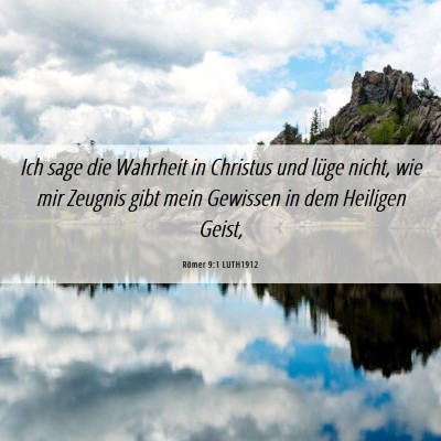 Picture 06 - Römer 9:1 LUTH1912 - Ich sage die Wahrheit in Christus und lüge - Bible Verse Picture