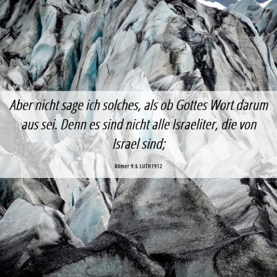Picture 06 - Römer 9:6 LUTH1912 - Aber nicht sage ich solches, als ob Gottes Wort - Bible Verse Picture