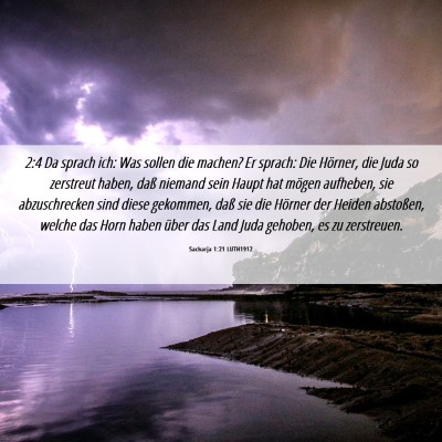 Picture 06 - Sacharja 1:21 LUTH1912 - 2:4 Da sprach ich: Was sollen die machen? Er - Bible Verse Picture