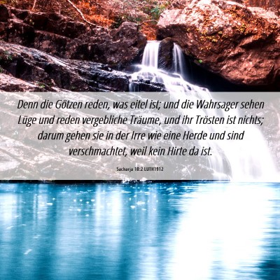 Picture 06 - Sacharja 10:2 LUTH1912 - Denn die Götzen reden, was eitel ist; und die - Bible Verse Picture