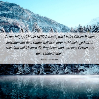 Picture 06 - Sacharja 13:2 LUTH1912 - Zu der Zeit, spricht der HERR Zebaoth, will ich - Bible Verse Picture