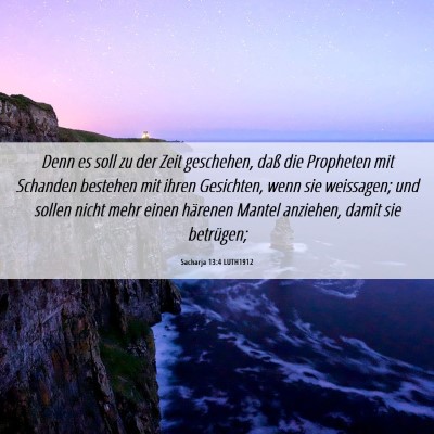 Picture 06 - Sacharja 13:4 LUTH1912 - Denn es soll zu der Zeit geschehen, daß die - Bible Verse Picture