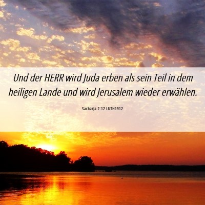 Picture 06 - Sacharja 2:12 LUTH1912 - Und der HERR wird Juda erben als sein Teil in dem - Bible Verse Picture