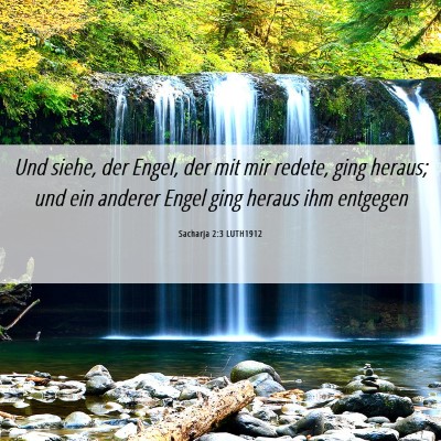 Picture 06 - Sacharja 2:3 LUTH1912 - Und siehe, der Engel, der mit mir redete, ging - Bible Verse Picture
