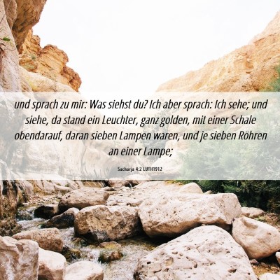 Picture 06 - Sacharja 4:2 LUTH1912 - und sprach zu mir: Was siehst du? Ich aber - Bible Verse Picture