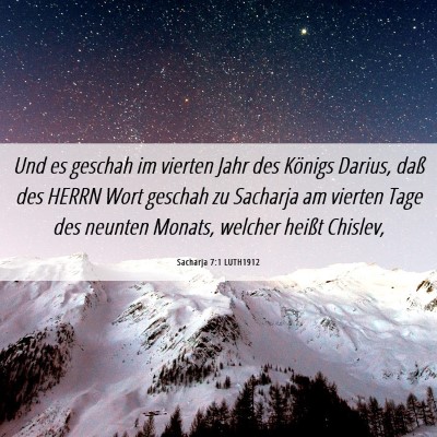 Picture 06 - Sacharja 7:1 LUTH1912 - Und es geschah im vierten Jahr des Königs - Bible Verse Picture