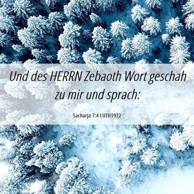 Picture 06 - Sacharja 7:4 LUTH1912 - Und des HERRN Zebaoth Wort geschah zu mir und - Bible Verse Picture
