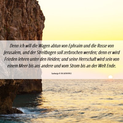 Picture 06 - Sacharja 9:10 LUTH1912 - Denn ich will die Wagen abtun von Ephraim und die - Bible Verse Picture