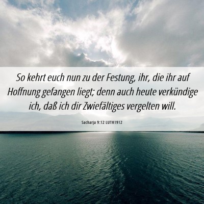 Picture 06 - Sacharja 9:12 LUTH1912 - So kehrt euch nun zu der Festung, ihr, die ihr - Bible Verse Picture