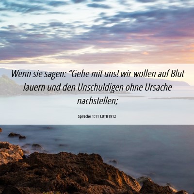Picture 06 - Sprüche 1:11 LUTH1912 - Wenn sie sagen: “Gehe mit uns! wir wollen auf - Bible Verse Picture