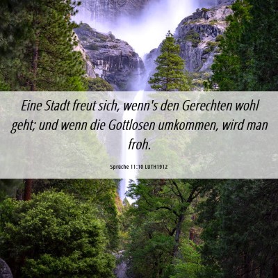 Picture 06 - Sprüche 11:10 LUTH1912 - Eine Stadt freut sich, wenn's den Gerechten wohl - Bible Verse Picture