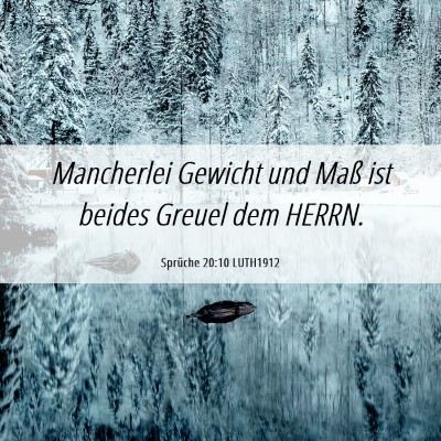 Picture 06 - Sprüche 20:10 LUTH1912 - Mancherlei Gewicht und Maß ist beides Greuel dem - Bible Verse Picture