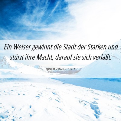 Picture 06 - Sprüche 21:22 LUTH1912 - Ein Weiser gewinnt die Stadt der Starken und - Bible Verse Picture