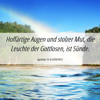 Picture 06 - Sprüche 21:4 LUTH1912 - Hoffärtige Augen und stolzer Mut, die Leuchte - Bible Verse Picture