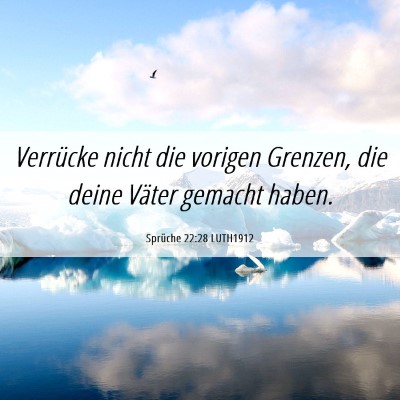 Picture 06 - Sprüche 22:28 LUTH1912 - Verrücke nicht die vorigen Grenzen, die deine - Bible Verse Picture