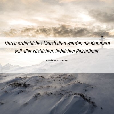 Picture 06 - Sprüche 24:4 LUTH1912 - Durch ordentliches Haushalten werden die Kammern - Bible Verse Picture