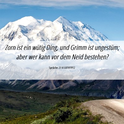 Picture 06 - Sprüche 27:4 LUTH1912 - Zorn ist ein wütig Ding, und Grimm ist - Bible Verse Picture