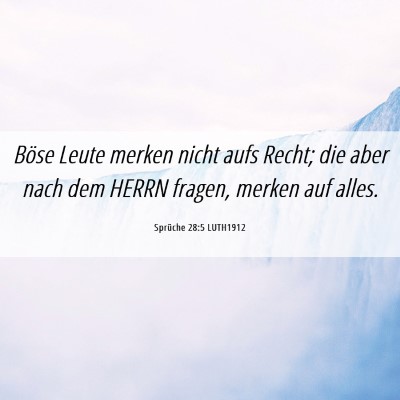 Picture 06 - Sprüche 28:5 LUTH1912 - Böse Leute merken nicht aufs Recht; die aber - Bible Verse Picture