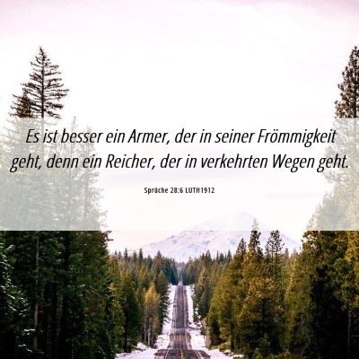 Picture 06 - Sprüche 28:6 LUTH1912 - Es ist besser ein Armer, der in seiner - Bible Verse Picture