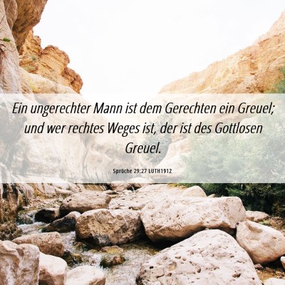 Picture 06 - Sprüche 29:27 LUTH1912 - Ein ungerechter Mann ist dem Gerechten ein - Bible Verse Picture