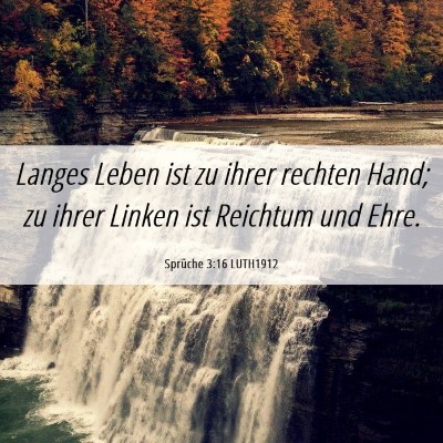 Picture 06 - Sprüche 3:16 LUTH1912 - Langes Leben ist zu ihrer rechten Hand; zu ihrer - Bible Verse Picture