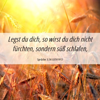 Picture 06 - Sprüche 3:24 LUTH1912 - Legst du dich, so wirst du dich nicht fürchten, - Bible Verse Picture