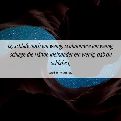 Picture 06 - Sprüche 6:10 LUTH1912 - Ja, schlafe noch ein wenig, schlummere ein wenig, - Bible Verse Picture