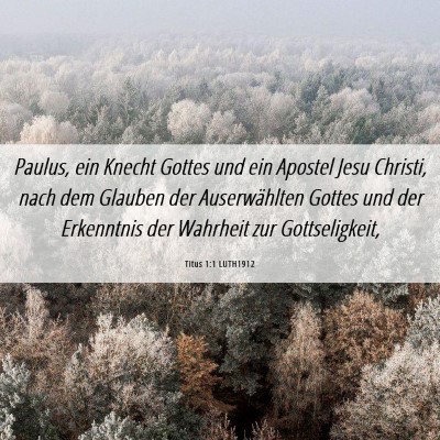 Picture 06 - Titus 1:1 LUTH1912 - Paulus, ein Knecht Gottes und ein Apostel Jesu - Bible Verse Picture
